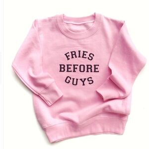Fries Before Guys sweatshirt
